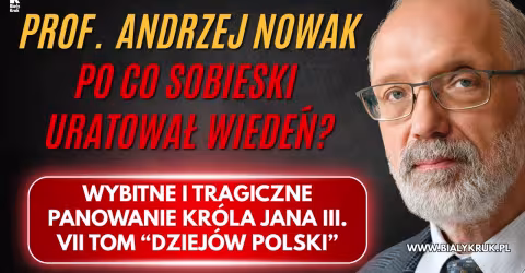 Embedded thumbnail for Prof. Andrzej Nowak: Po co Sobieski uratował Wiedeń? 