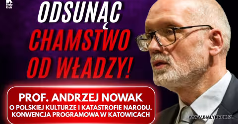 Embedded thumbnail for PROF. ANDRZEJ NOWAK: ODSUNĄĆ CHAMSTWO OD WŁADZY. Prawdziwa tragedia polskiego narodu